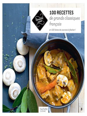 cover image of 100 recettes classiques de la cuisine française